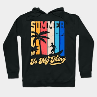 Summer Is My Thing Summertime Surfing Vibes Hoodie